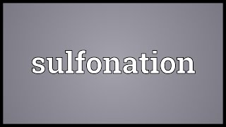 Sulfonation Meaning [upl. by Burrton]