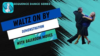 Waltz on By Sequence Dance Demonstration [upl. by Caves]