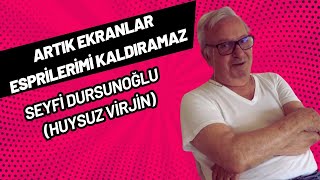 Seyfi Dursunoğlunun Huysuz Virjinin  Evinde Sohbet [upl. by Lilllie]