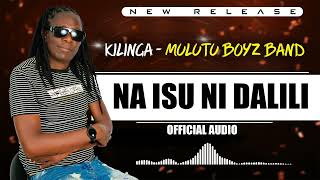 Kilinga  Na Isu Ni Dalili  Official Audio [upl. by Yelra]