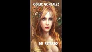 Odilio Gonzalez quotMi Retratoquot [upl. by Annadroj]