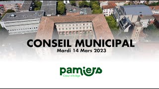 Conseil municipal PAMIERS  Mardi 14 Mars 2023 [upl. by Zollie798]