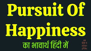 Pursuit Of Happiness Meaning In Hindi [upl. by Laamaj]