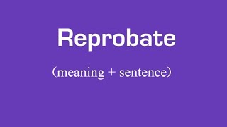 Reprobate meaning in english How to pronounce Reprobate Reprobate in sentence [upl. by Abdul262]