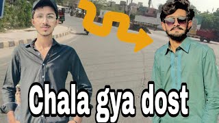 Dost Ko Alvidha Krdia🥀Or Kam b Khatam Karliay😁vlogs youtube [upl. by Amoreta]