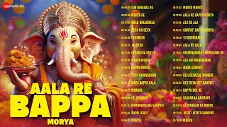 Aala Re Bappa Morya  Full Album  Ganpati Songs  Ganesh Chaturthi Special Songs  Bappa Morya [upl. by Obla]