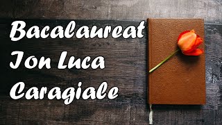 Bacalaureat de Ion Luca Caragiale [upl. by Aihsinyt747]