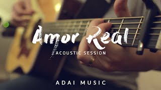 Amor Real  ADAI Music Acoustic Session [upl. by Hairym]