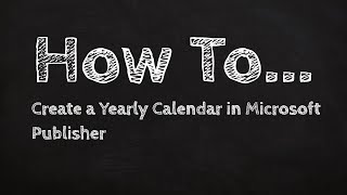 How to Create a Yearly Calendar in Microsoft Publisher [upl. by Bunow]