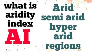 What is Aridity Index A I Arid semi arid and hyper arid classification [upl. by Retsev]