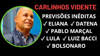 CARLINHOS VIDENTE PREVISÕES INÉDITAS carlinhosvidente lulapresidente bolsonaro eliana luizbacci [upl. by Burbank]