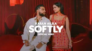 SOFTLY Official Music Video KARAN AUJLA  IKKY  LATEST PUNJABI SONGS 2023 [upl. by Yelrah]