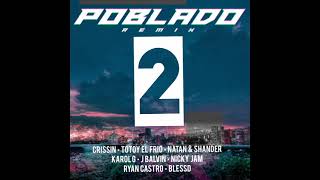 Poblado Remix 2  Crissin Totoy Natan amp Shander Ryan Castro Blessd KAROL G J Balvin Nicky Jam [upl. by Zashin]