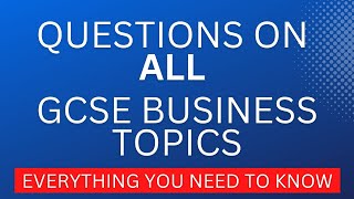 GCSE Business Questions amp Answers On EVERY GCSE Business Topic [upl. by Anauj]