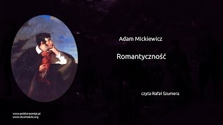 Adam Mickiewicz  Romantyczność [upl. by Bettzel]