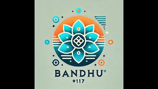 Bandhu 117  08102024 [upl. by Iveel564]