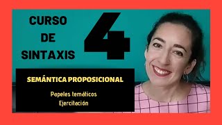 Curso de SINTAXIS 4 SEMÁNTICA PROPOSICIONAL Clases de predicados papeles temáticos Ejercitación [upl. by Krever]