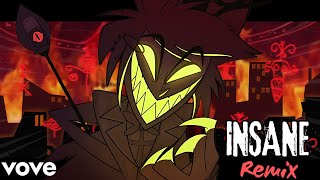 INSANE A Hazbin Hotel Song  Black Gryph0n amp Baasik JeeMkoD Remix [upl. by Rochette]