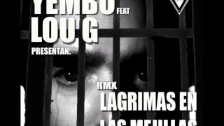 Yembo Ft Lou G Lagrimas en las mejillas RMX [upl. by Areid]