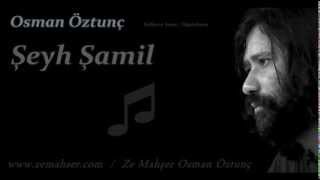 Şeyh Şamil Osman Öztunç [upl. by Seed870]