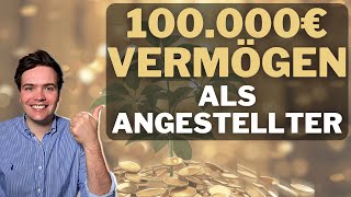 100000 Vermögen als Angestellter mit Durchschnittsgehalt [upl. by Tana945]