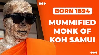 Mummified Monk Koh Samui Thailand  Still Alive [upl. by Claudetta827]