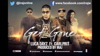 Get Gone  Luca Dayz amp Iraj Ft Carlprit  Official Audio [upl. by Esyak482]