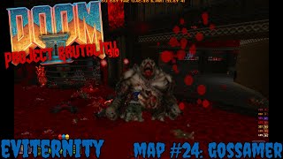 DOOM II Project Brutality 30  Eviternity Map 24 Gossamer [upl. by Norit]