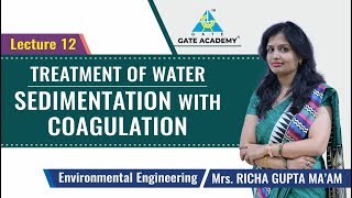 Treatment of Water  Sedimentation with Coagulation  Lecture 12  Environmental Engineering [upl. by Liew]