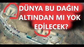 DÜNYA BU DAĞIN ALTINDAN MI YOK EDİLECEK [upl. by Mairym]