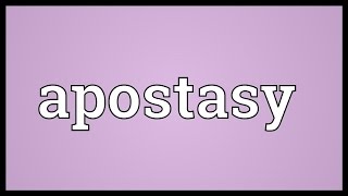 Apostasy Meaning [upl. by Karry]