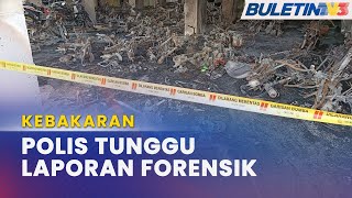 KEBAKARAN  Tunggu Laporan Forensik Bomba [upl. by Negem]