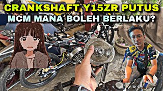 CRANKSHAFT Y15ZR PUTUS  BINCANG PUNCA DAN TIPS [upl. by Pennebaker]