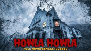 HOWLA HOWLA  Kannada Movie Bangla Dubbed  Vijay chendur Hanumanthe Gowda  Bengali Horror Movie [upl. by Anived]