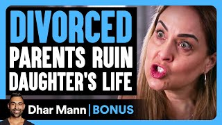 Divorced PARENTS RUIN Daughters LIFE  Dhar Mann Bonus [upl. by Nawram]