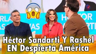 😱Héctor Sandarti y Rashel Díaz SORPRENDEN al APARECER en Despierta América ¿SE QUEDARÁN [upl. by Eiramaliehs110]