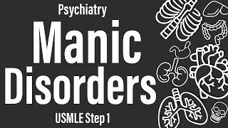 Manic Disorders Psychiatry  USMLE Step 1 [upl. by Naples]