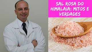 Sal Rosa do Himalaia Mitos e Verdades ‖ Dr Moacir Rosa [upl. by Genvieve]