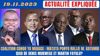 ACTU EXPLIQUÉE 1911  CANDIDAT DE LOPPOSITION  MATATA RALLIE KATUMBI QUID DE MUKWEGE ET FAYULU [upl. by Allerim412]