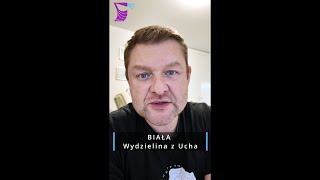 Biała Wydzielina z Ucha — dlaczego [upl. by Harriot612]