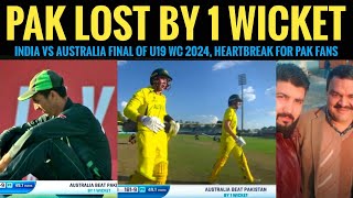 Pakistan lost by 1 wicket bowlers tried best  India vs Australia to play the final of U19 WC 2024 [upl. by Itsrik864]