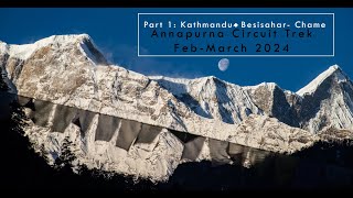 Part 1 Annapurna circuit trek Nepal FebMar 2024 [upl. by Benilda]