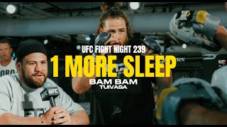 1 MORE SLEEP TILL I KO TYBURA   UFC Fight Night 239  BamBam Tuivasa [upl. by Espy]