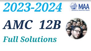 AMC 12B 2023 2024 Full Solutions Problems American Mathematics Competitions A Olympiad Tutor Course [upl. by Ariaec]