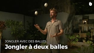 Apprendre à jongler à deux balles  partie 26  Jongler [upl. by Anitsyrhc]