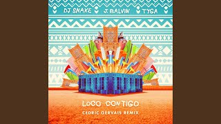 Loco Contigo Cedric Gervais Remix [upl. by Tnilc]