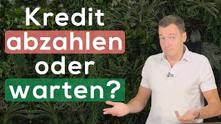 Macht es Sinn deinen Kredit früh abzuzahlen Haus Auto Invest [upl. by Dukie16]