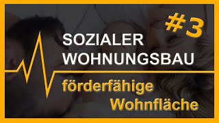 3 Sozialer Wohnungsbau  förderfähige Wohnfläche [upl. by Eiramanitsirhc]