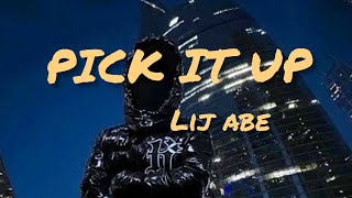 PICK IT UP LYRICS  LIJ ABE [upl. by Otreblon]