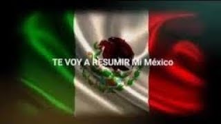 TE VOY A RESUMIR MI MÉXICO QUERIDO [upl. by Nevile]